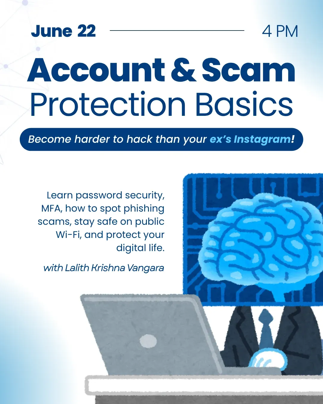 Poster for Account and Scam Protection Basics, June 22 at 4 PM. Learn password security, multi-factor authentication, how to spot phishing scams, staying safe on public Wi-Fi, and protecting your digital life.